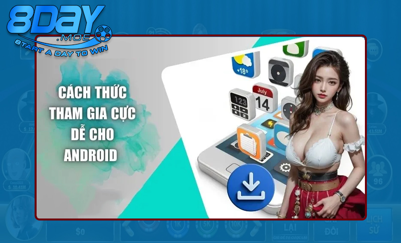 Chi tiết cách tải ứng dụng 8DAY cho Android dễ dàng