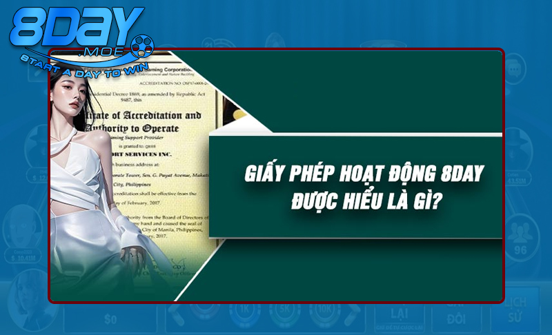 Sơ bộ về giấy phép hoạt động 8DAY thế nào?